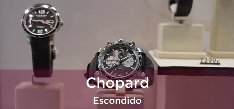 Chopard Escondido