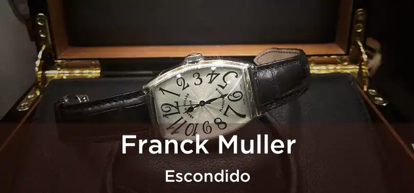 Franck Muller Escondido