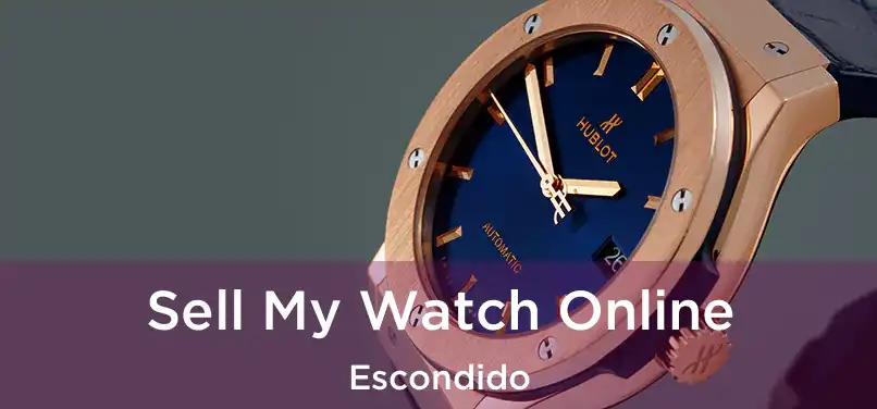 Sell My Watch Online Escondido