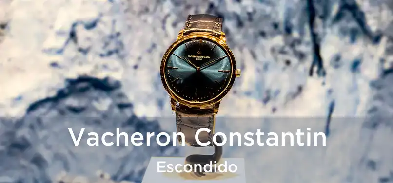 Vacheron Constantin Escondido