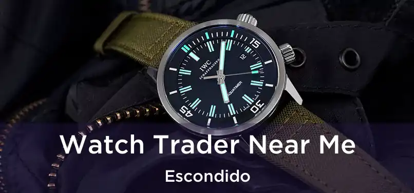 Watch Trader Near Me Escondido